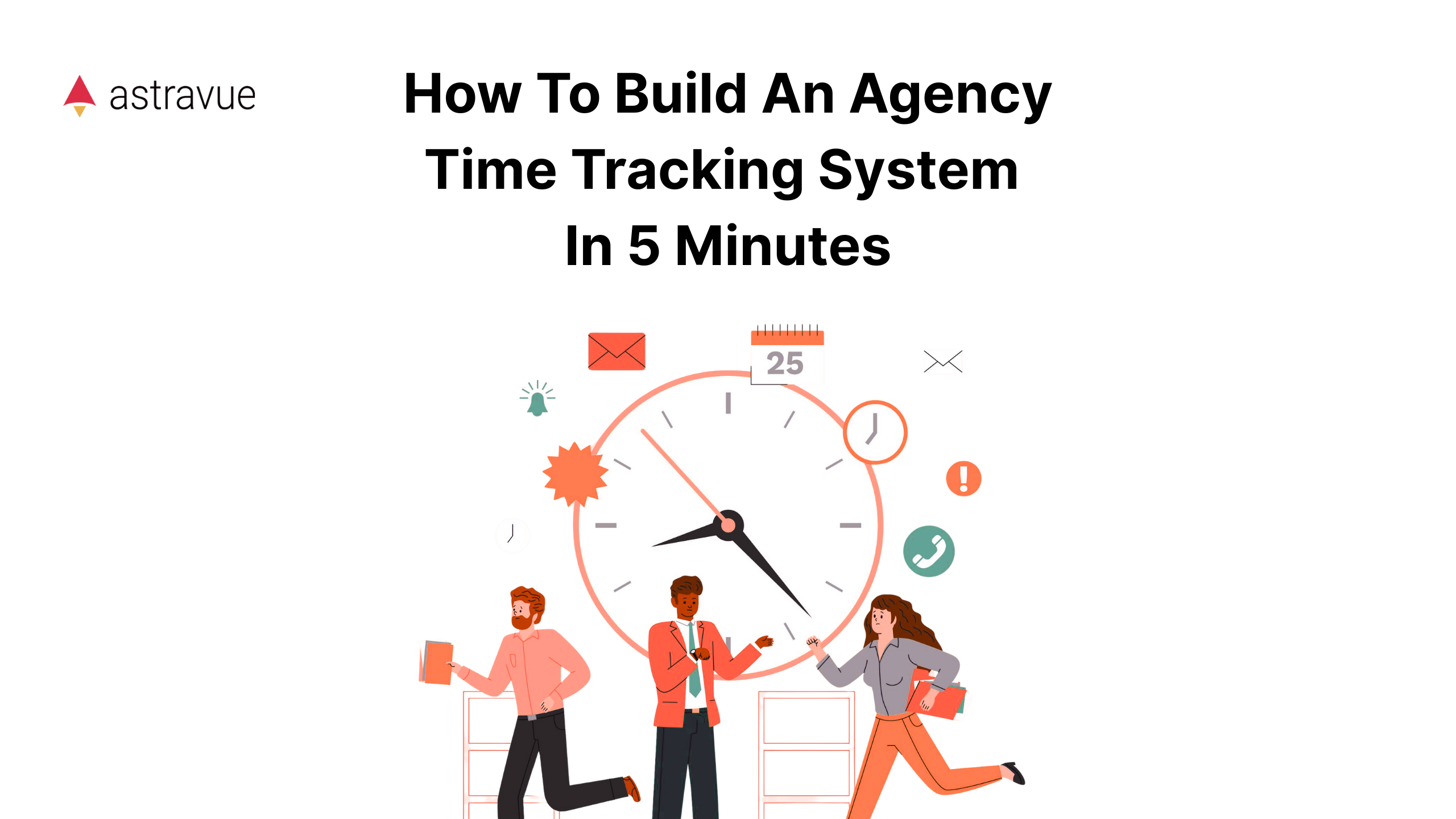 Agency Time Tracking : How To Do It In 5 Minutes