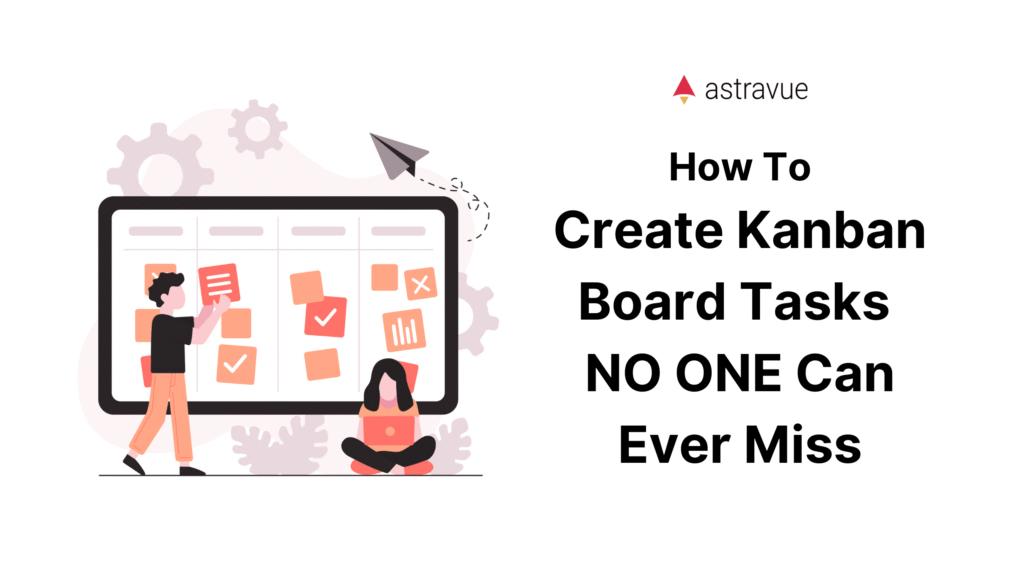 How To Create Kanban Board Tasks NO ONE Can Ever Miss