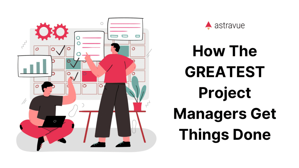 Picture saying "how the greatest project managers get things done"