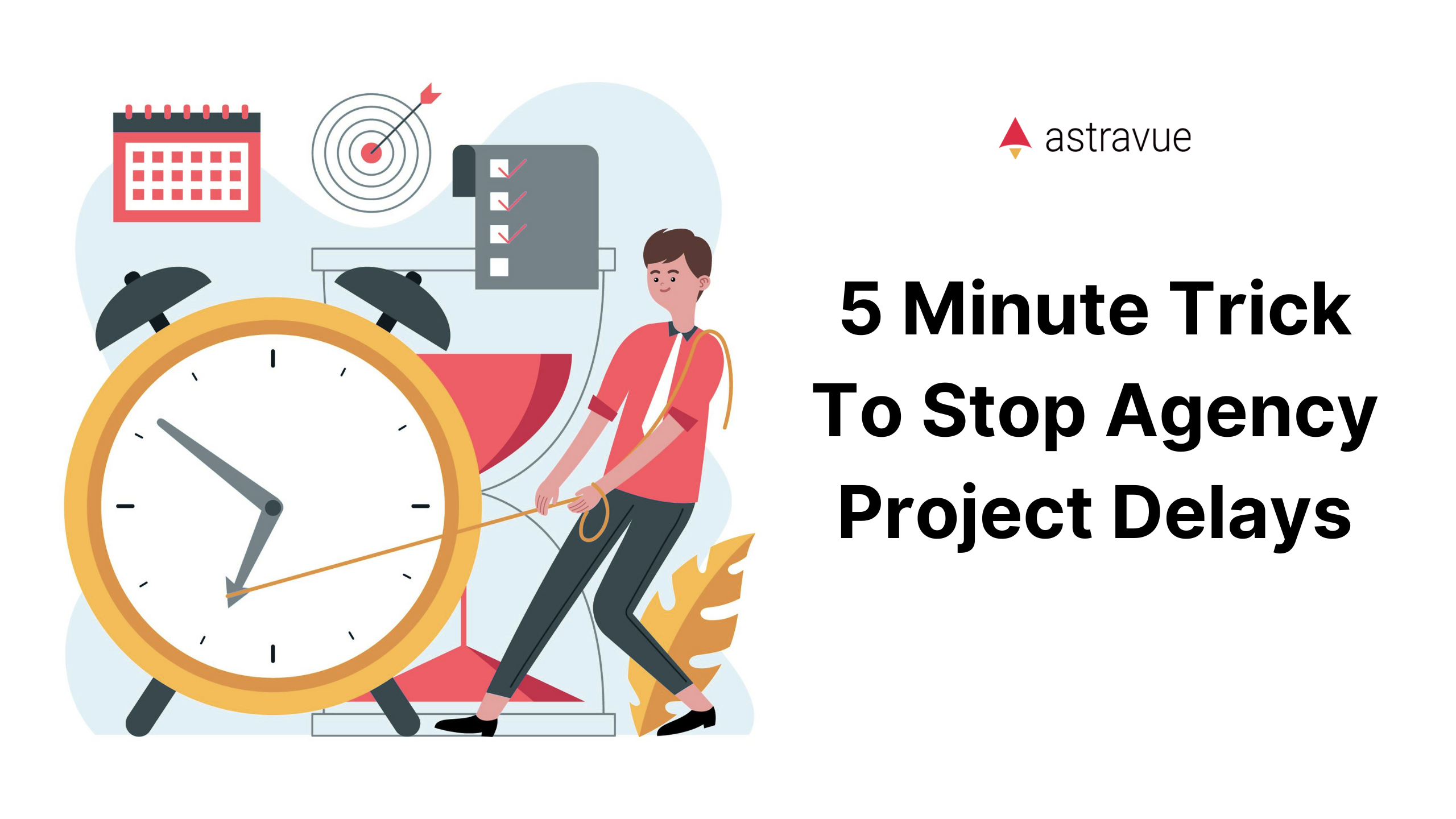 5 Minute Trick To Stop Agency Project Delays